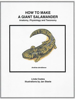 Read Online How to Make a Giant Salamander: Anatomy, Physiology and Taxonomy - Linda Coates file in ePub