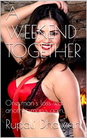 Download A WEEKEND TOGETHER: One man's loss was another man's gain. - Rupali Dhawan file in ePub