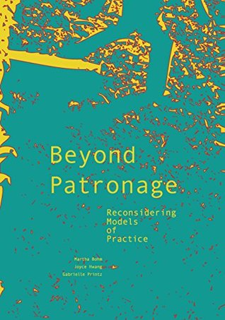 Download Beyond Patronage: Reconsidering Models of Practice - Joyce Hwang file in PDF