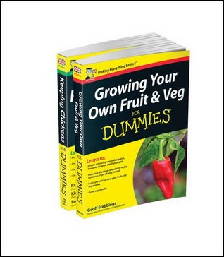 Download Self-Sufficiency For Dummies Collection - Growing Your Own Fruit & Veg For Dummies/Keeping Chickens For Dummies - Geoff Stebbings | ePub