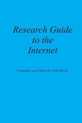 Download Reseach Guide To The Internet: A Manual For Searching The World Wide Web - John Burke | ePub