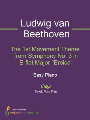 Read Online The 1st Movement Theme from Symphony No. 3 in E-flat Major Eroica - Ludwig van Beethoven file in PDF
