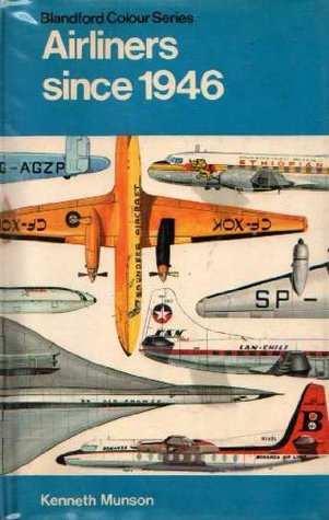 Read Online Airliners Since 1946 (The pocket encyclopaedia [i.e. encyclopaedia] of world aircraft in colour) - Kenneth Munson file in PDF
