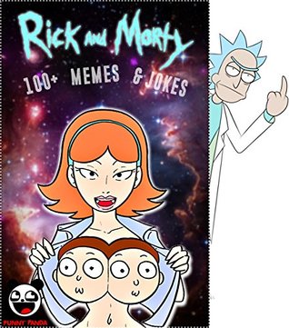 Full Download RICK & MORTY: 100  Funny Jokes & Memes (Rick and Morty parody book)   BIG FAT BONUS INSIDE - Punny Fanda | ePub