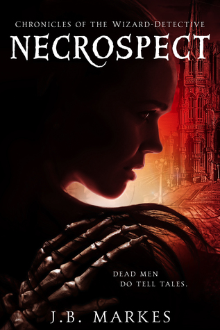Read Online Necrospect: Chronicles of the Wizard-Detective - J.B. Markes file in ePub