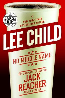 Read No Middle Name: The Complete Collected Jack Reacher Short Stories - Lee Child file in ePub