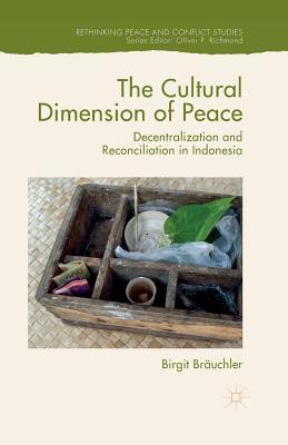 Download The Cultural Dimension of Peace: Decentralization and Reconciliation in Indonesia - Birgit Brauchler file in ePub