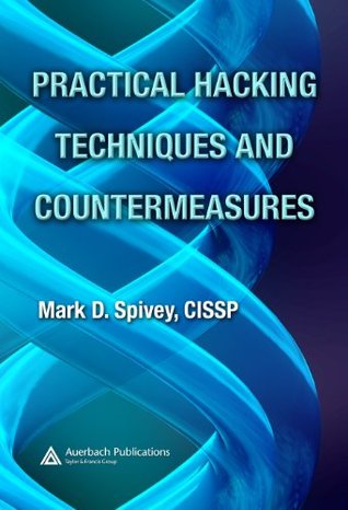 Read Online Practical Hacking Techniques and Countermeasures - Mark D. Spivey file in PDF