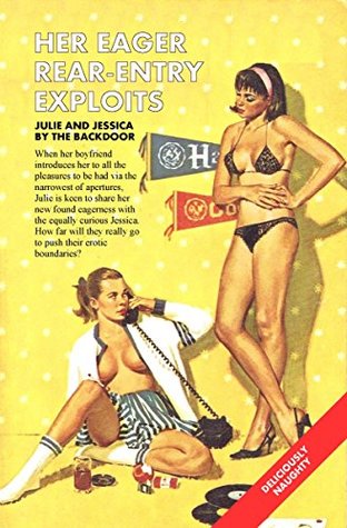 Full Download Her Eager Rear-Entry Exploits: Julie and Jessica by the Back Door - Anonymous file in ePub