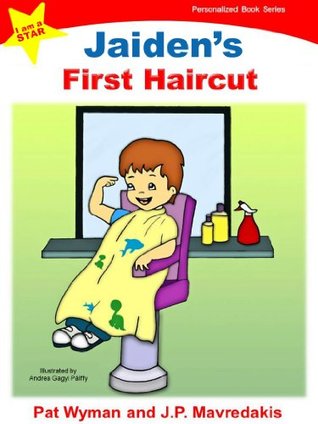 Full Download Jaiden's First Haircut (I am a STAR Personalized Book Series 1) - Pat Wyman file in PDF
