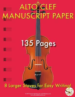 Read Online Alto Clef Manuscript Paper: 8 Larger Staves for Easy writing - MR Marc Lachlan Ongley file in PDF