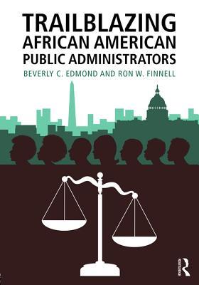 Read Online Trailblazing African American Public Administrators - Beverly C Edmond file in ePub