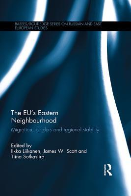 Read Online The Eu's Eastern Neighbourhood: Migration, Borders and Regional Stability - Ilkka Liikanen file in ePub