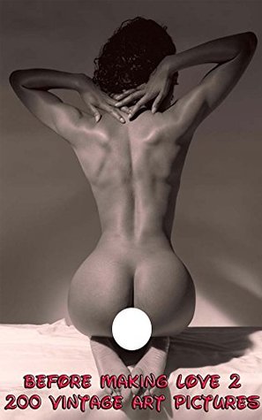 Read Online Before Making Love 2 - 200 Vintage Art Pictures: Horny Busty Female Babe Arousing Lustful Desires - HotPamela file in PDF