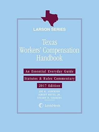 Read Texas Workers' Compensation Handbook, 2017 Edition - Joe R. Anderson | PDF