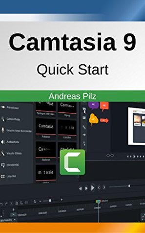 Read Camtasia 9 Quick Start - Create Screencasts for E-Learning and Marketing - Andreas Pilz | PDF