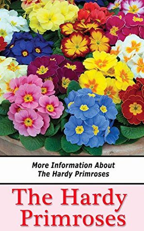 Download The Hardy Primroses: More Information About the Hardy Primroses - Tanisha Wallace file in PDF