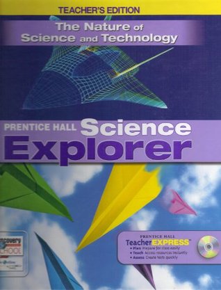 Full Download The Nature of Science and Technology TEACHER'S EDITION (Prentice Hall Science Explorer) - Michael J. Padilla file in ePub