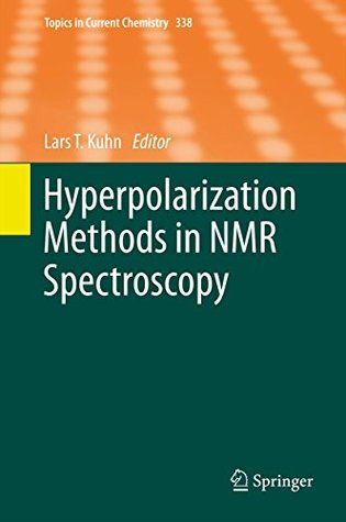 Read Online Hyperpolarization Methods in NMR Spectroscopy (Topics in Current Chemistry) - Lars T. Kuhn file in PDF
