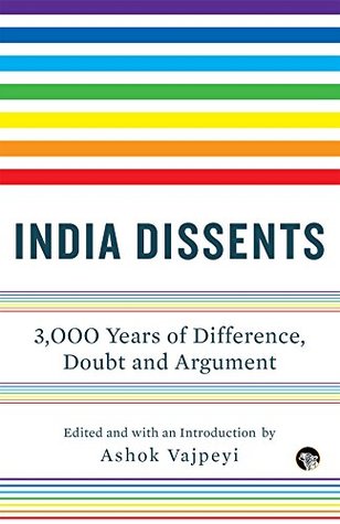 Download India Dissents: 3,000 Years of Difference, Doubt and Argument - Ashok Vajpeyi | PDF