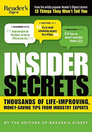 Read Online Insider Secrets: Thousands of Life-Improving, Money-Saving Tips from Industry Experts - Editors of Reader's Digest file in PDF