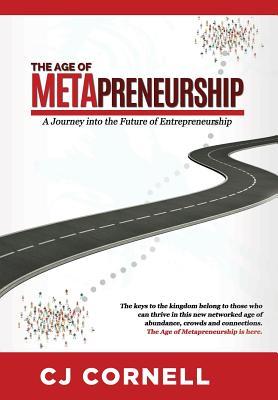 Read The Age of Metapreneurship: A Journey Into the Future of Entrepreneurship - C.J. Cornell file in PDF