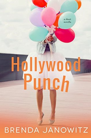 Read Online Hollywood Punch: The short novella by the author of Scot on the Rocks and Jack with a Twist - Brenda Janowitz | PDF