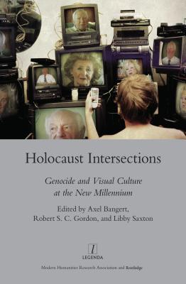Read Online Holocaust Intersections: Genocide and Visual Culture at the New Millennium - Axel Bangert file in PDF