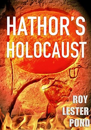 Full Download Hathor's Holocaust (Anson Hunter Egyptology #2) - Roy Lester Pond file in PDF