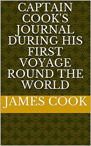 Download Captain Cook's Journal During His First Voyage Round the World - James Cook file in PDF