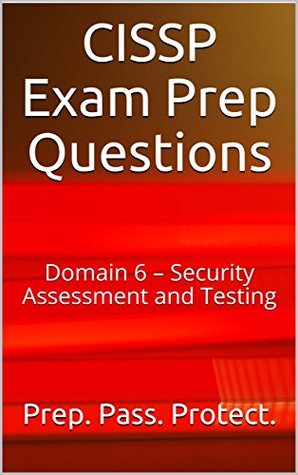 Read Online CISSP Exam Prep Questions: Domain 6 – Security Assessment and Testing - Richard Anderson | PDF