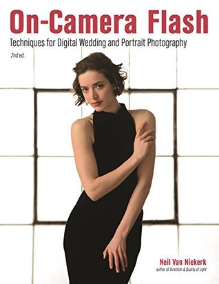 Download On-Camera Flash: Techniques for Digital Wedding and Portrait Photography - Neil van Niekerk file in ePub