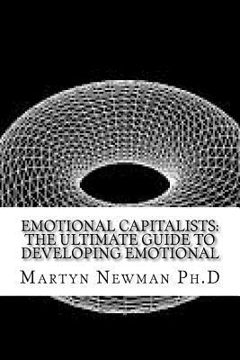 Read Emotional Capitalists: The Ultimate Guide to Developing Emotional - Martyn Newman | PDF