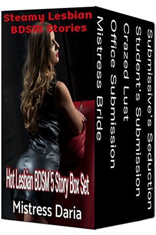 Read Online Steamy Lesbian BDSM Stories 5 Story Box Set: Hot Lesbian BDSM Erotica - Mistress Daria | PDF