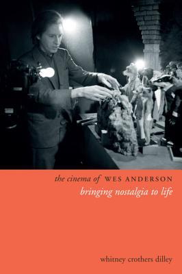 Read The Cinema of Wes Anderson: Bringing Nostalgia to Life - Whitney Crothers Dilley file in PDF