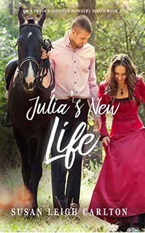 Download Julia's New Life (Train Bound for Nowhere Book 2) - Susan Leigh Carlton | ePub