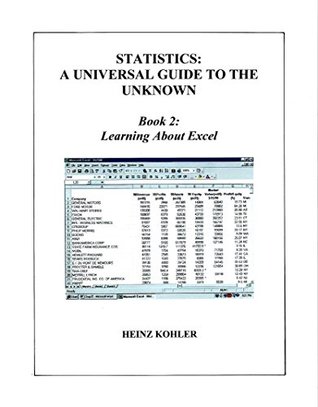 Read Online Learning About Excel (Statistics: A Universal Guide to the Unknown Book 2) - Heinz Kohler file in ePub