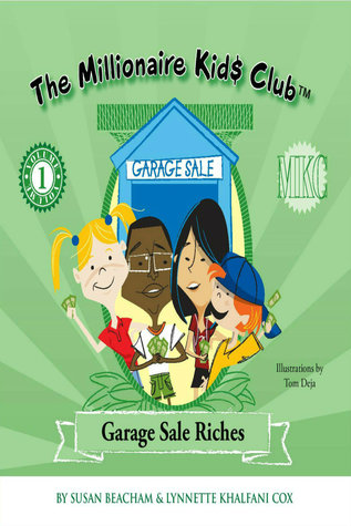 Read Online The Millionaire Kids Club: Garage Sale Riches - Lynnette Khalfani-Cox | PDF