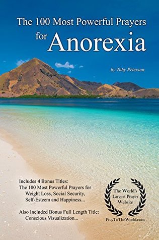 Download Prayer   The 100 Most Powerful Prayers for Anorexia — With 4 Bonus Books to Pray for Weight Loss, Social Security, Self-Esteem & Happiness - Toby Peterson file in PDF
