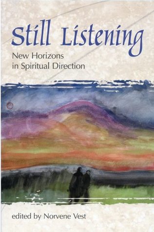 Read Still Listening: New Horizons in Spiritual Direction - Norvene Vest | ePub