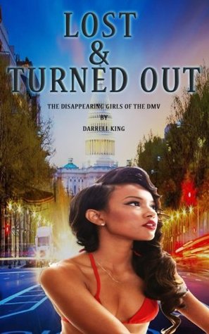 Full Download Lost and Turned Out: The Disappearing Girls of DMV - Darrell King file in ePub