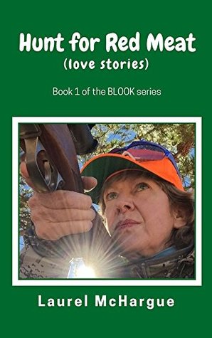 Full Download Hunt for Red Meat: love stories (BLOOK Book 1) - Laurel McHargue file in PDF
