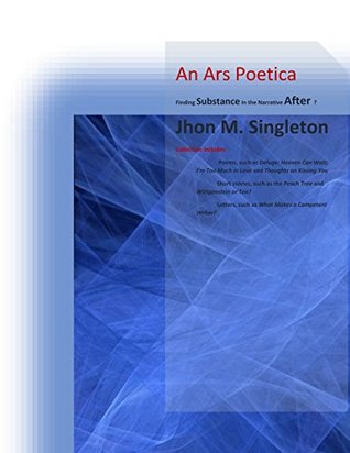 Read Online An Ars Poetica: Finding Substance in the Narrative After ? - Jhon Singleton | ePub