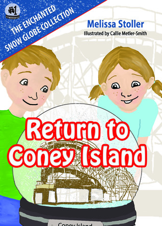 Download The Enchanted Snow Globe Collection: Return to Coney Island (Book 1) - Melissa Stoller | PDF