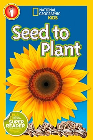 Download Seed to Plant (National Geographic Kids Readers) - Kristin Baird Rattini | PDF