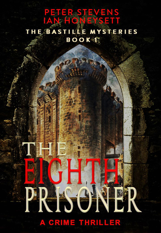 Read The Eighth Prisoner: A Crime Thriller (Bastille Mysteries #1) - Ian Honeysett file in PDF