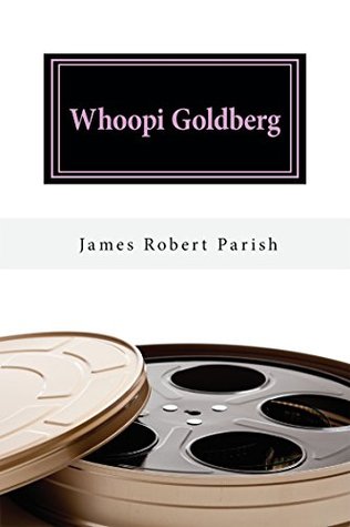 Read Online Whoopi Goldberg: Her Journey From Poverty to Megastardom - James Robert Parish file in ePub