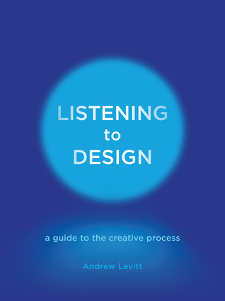 Download Listening to Design: A Guide to the Creative Process - Andrew Levitt | ePub