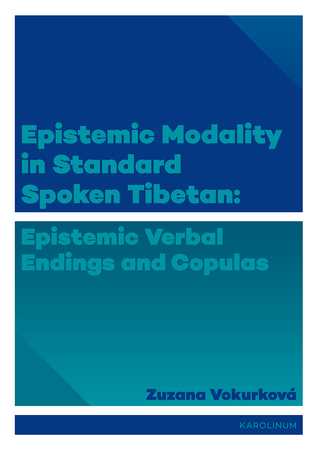 Read Online Epistemic Modality in Standard Spoken Tibetan: Epistemic Verbal Endings and Copulas - Zuzana Vokurková | ePub