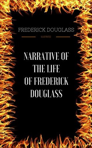 Download Narrative Of The Life Of Frederick Douglass: By Frederick Douglass & Illustrated - Frederick Douglass file in PDF